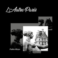 L'autre Paris. Ediz. italiana e francese - Librerie.coop