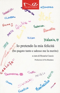 Io pretendo la mia felicità (ho pagato tanto e adesso me la merito) - Librerie.coop Io pretendo la mia felicità (ho pagato tanto e adesso me la merito) - Librerie.coop