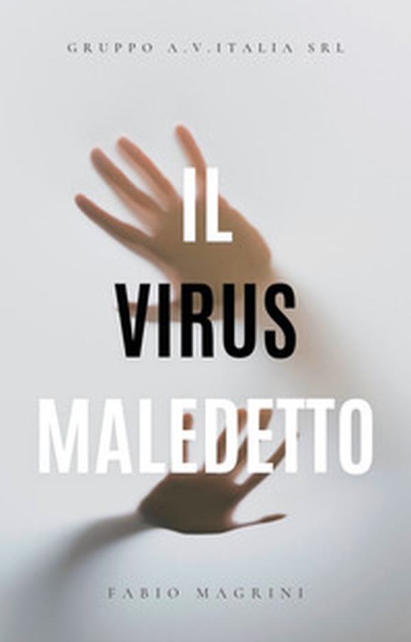 Il virus maledetto - Librerie.coop Il virus maledetto - Librerie.coop