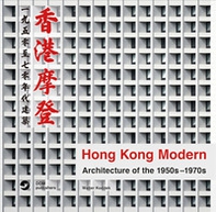 Hong Kong Modern. Architecture of the 1950s-1970s - Librerie.coop