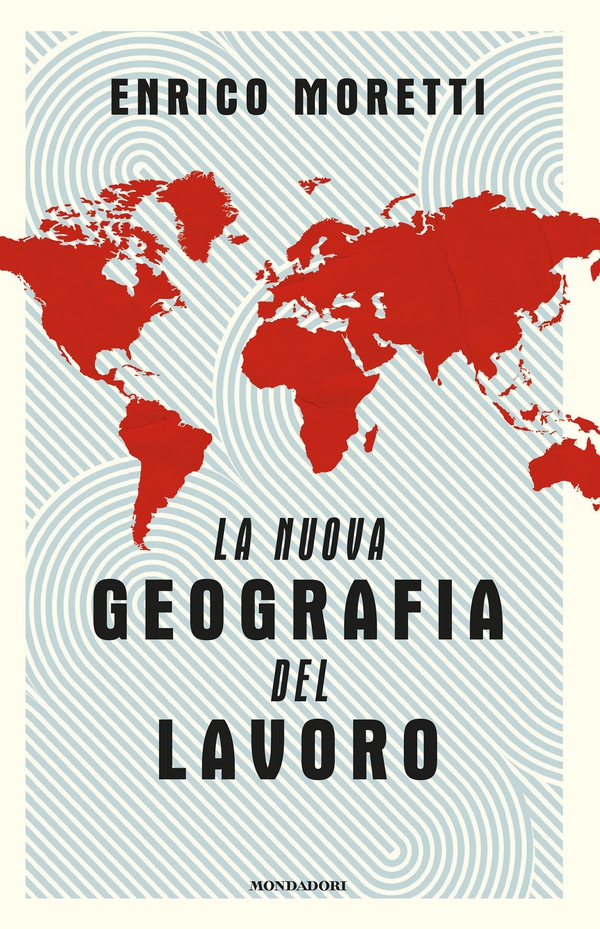 La nuova geografia del lavoro - Librerie.coop La nuova geografia del lavoro - Librerie.coop
