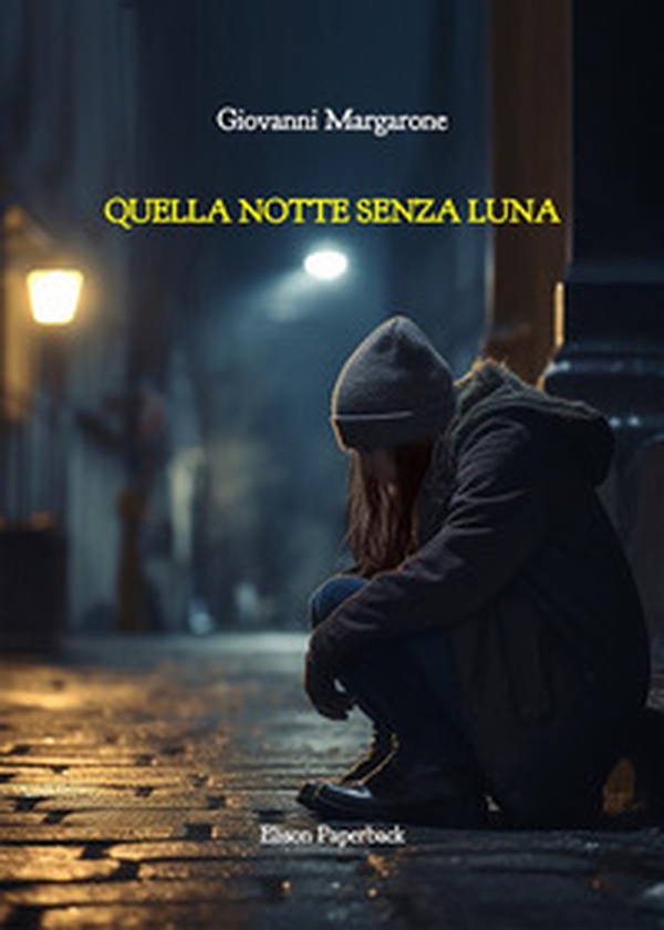 Quella notte senza luna - Librerie.coop Quella notte senza luna - Librerie.coop
