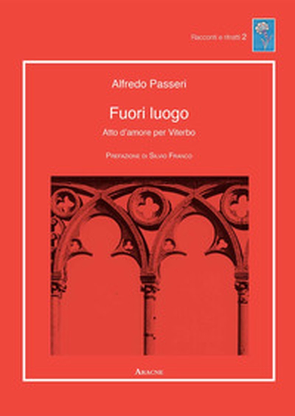 Fuori luogo. Atto d'amore per Viterbo - Librerie.coop Fuori luogo. Atto d'amore per Viterbo - Librerie.coop