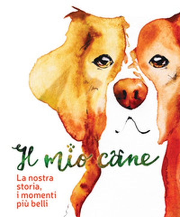 Il mio cane. La nostra storia, i momenti più belli - Librerie.coop Il mio cane. La nostra storia, i momenti più belli - Librerie.coop