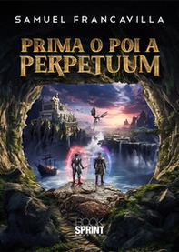 Prima o poi a Perpetuum - Librerie.coop Prima o poi a Perpetuum - Librerie.coop
