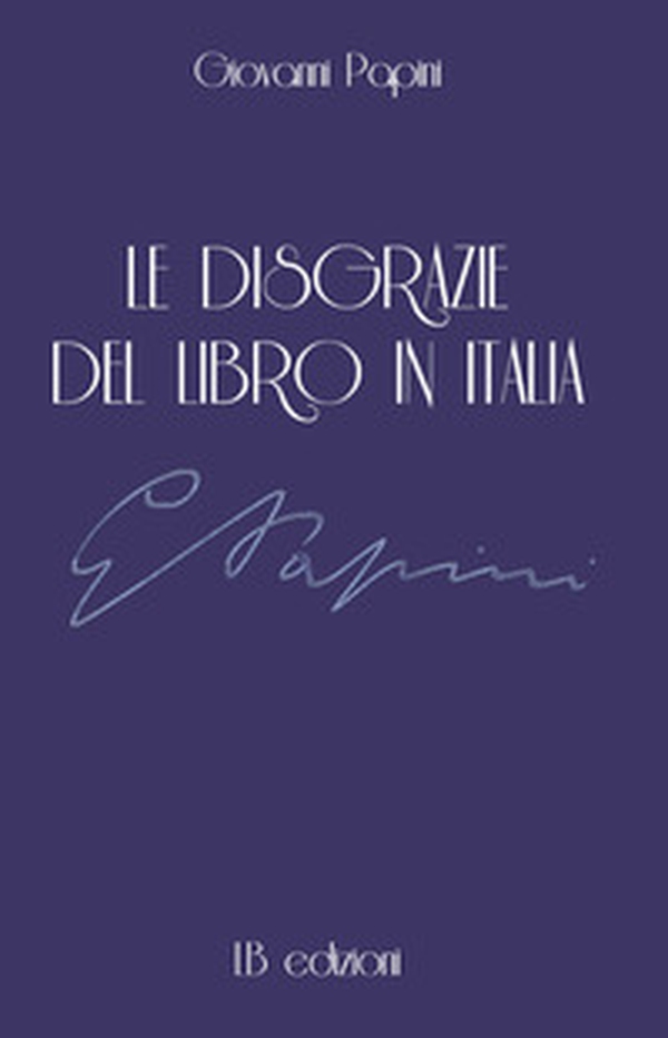 Le disgrazie del libro in Italia - Librerie.coop Le disgrazie del libro in Italia - Librerie.coop