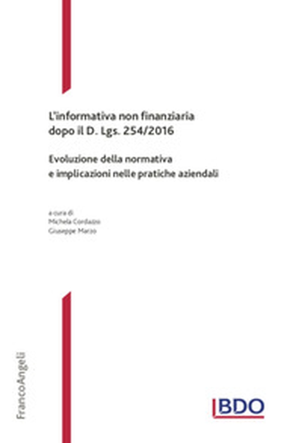 L'informativa non finanziaria dopo il D. Lgs. 254/2016. Evoluzione della normativa e implicazioni nelle pratiche aziendali - Librerie.coop L'informativa non finanziaria dopo il D. Lgs. 254/2016. Evoluzione della normativa e implicazioni nelle pratiche aziendali - Librerie.coop