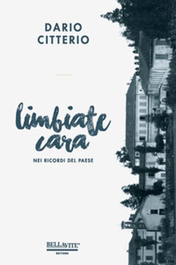 Limbiate cara. Nei ricordi del paese - Librerie.coop Limbiate cara. Nei ricordi del paese - Librerie.coop
