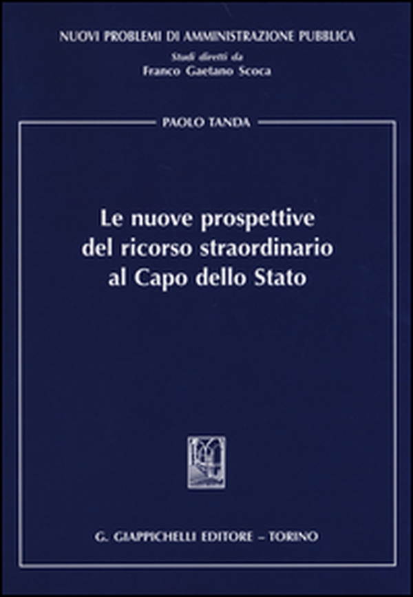 Le nuove prospettive del ricorso straordinario al capo dello Stato - Librerie.coop Le nuove prospettive del ricorso straordinario al capo dello Stato - Librerie.coop