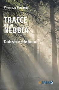 Tracce nella nebbia. Cento storie di testimoni - Librerie.coop
