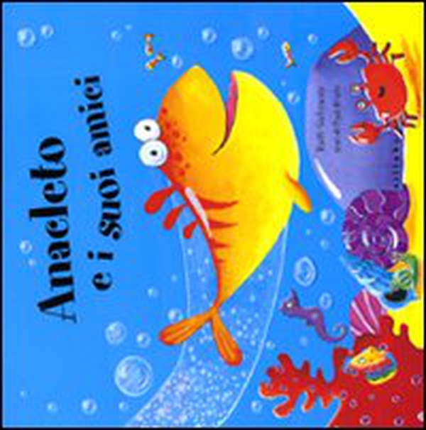 Anacleto e i suoi amici - Librerie.coop Anacleto e i suoi amici - Librerie.coop
