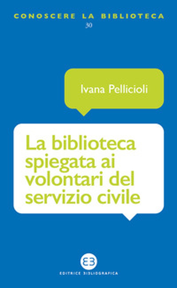 La biblioteca spiegata ai volontari del servizio civile - Librerie.coop La biblioteca spiegata ai volontari del servizio civile - Librerie.coop