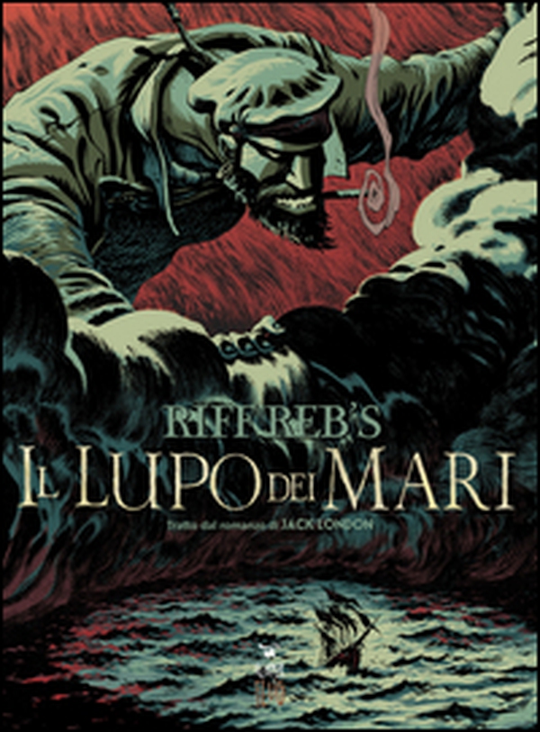 Il lupo dei mari. Tratto dal romanzo di Jack London - Librerie.coop Il lupo dei mari. Tratto dal romanzo di Jack London - Librerie.coop