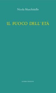 Il fuoco dell'età - Librerie.coop Il fuoco dell'età - Librerie.coop