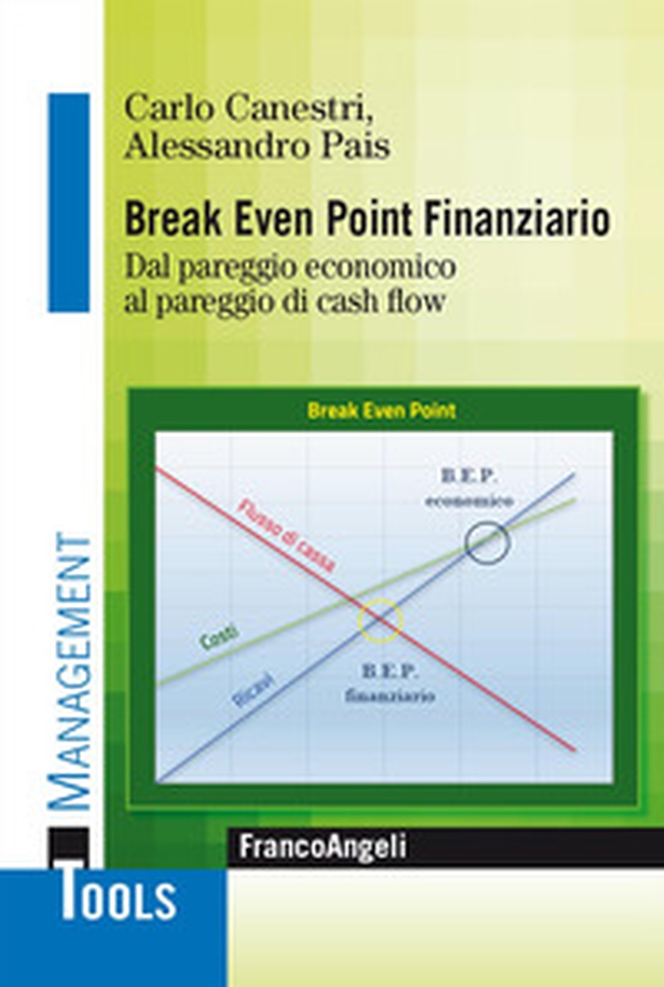 Break even point finanziario. Dal pareggio economico al pareggio di cash flow - Librerie.coop Break even point finanziario. Dal pareggio economico al pareggio di cash flow - Librerie.coop