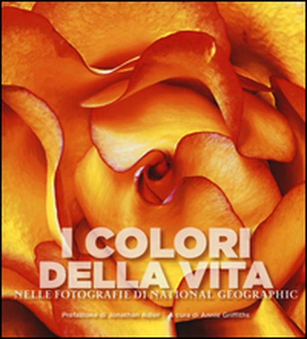 I colori della vita nelle fotografie di National Geographic - Librerie.coop I colori della vita nelle fotografie di National Geographic - Librerie.coop