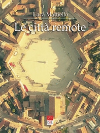 Le città remote - Librerie.coop Le città remote - Librerie.coop