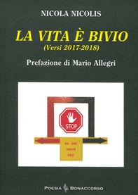 La vita è bivio (Versi 2017-2018) - Librerie.coop