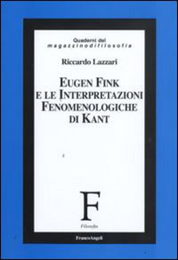 Eugen Fink e le interpretazioni fenomenologiche di Kant - Librerie.coop Eugen Fink e le interpretazioni fenomenologiche di Kant - Librerie.coop