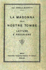 La Madonna delle nostre tombe. Letture e preghiere (rist. anast. 1938) - Librerie.coop