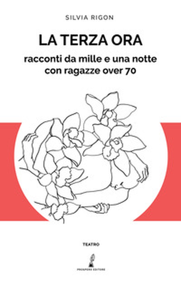 La terza ora. Racconti da mille e una notte con ragazze over 70 - Librerie.coop La terza ora. Racconti da mille e una notte con ragazze over 70 - Librerie.coop