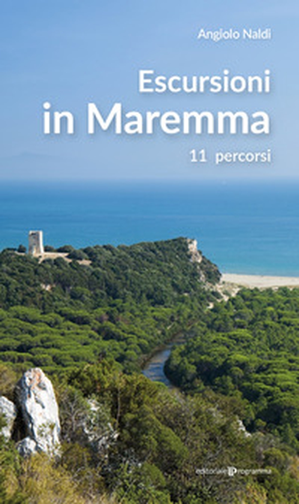 Escursioni in Maremma. 11 itinerari - Librerie.coop Escursioni in Maremma. 11 itinerari - Librerie.coop