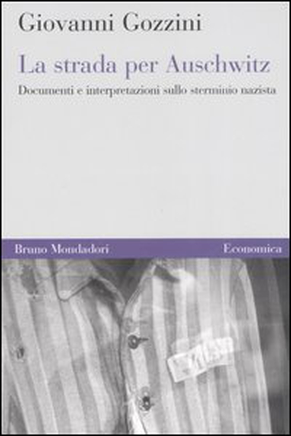 La strada per Auschwitz. Documenti e interpretazioni sullo sterminio nazista - Librerie.coop La strada per Auschwitz. Documenti e interpretazioni sullo sterminio nazista - Librerie.coop