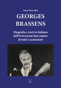 Georges Brassens. Biografia e testi in italiano dell'irriverente bon maître di tutti i cantautori - Librerie.coop