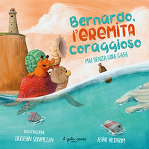 Bernardo l'eremita coraggioso. Mai senza una casa - Librerie.coop Bernardo l'eremita coraggioso. Mai senza una casa - Librerie.coop
