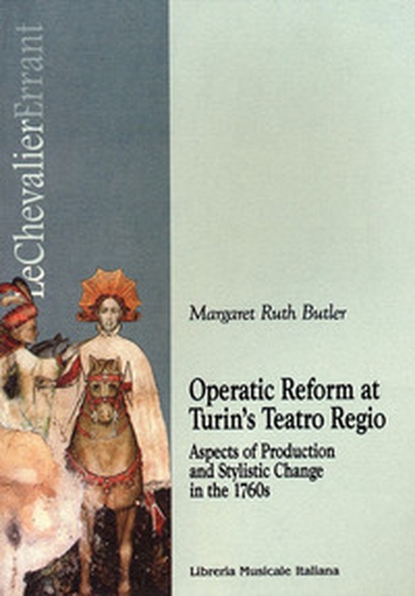 Operatic reform at Turin's Teatro Regio. Aspects of production and stylistic change in the 1760s - Librerie.coop Operatic reform at Turin's Teatro Regio. Aspects of production and stylistic change in the 1760s - Librerie.coop