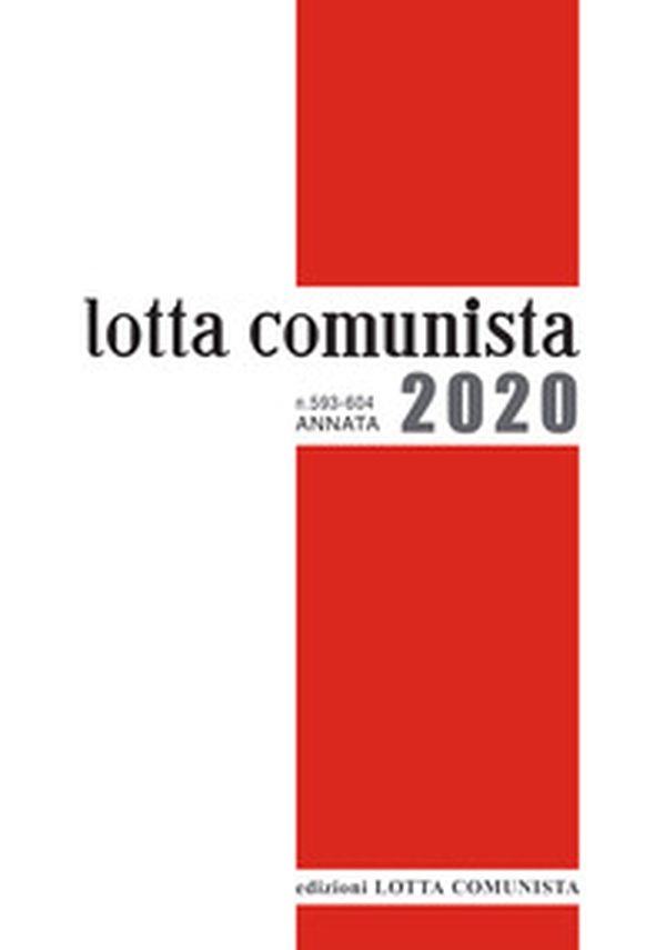 Lotta comunista. Annata 2020 - Librerie.coop Lotta comunista. Annata 2020 - Librerie.coop