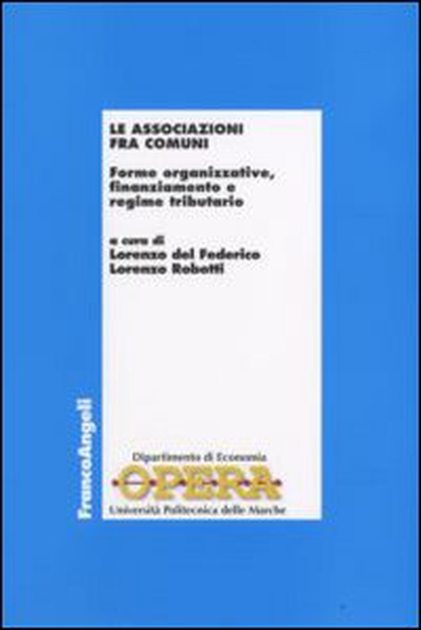 Le associazioni fra comuni. Forme organizzative, finanziamento e regime tributario - Librerie.coop Le associazioni fra comuni. Forme organizzative, finanziamento e regime tributario - Librerie.coop