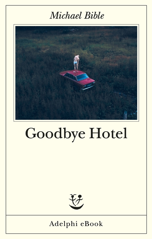Goodbye Hotel - Librerie.coop Goodbye Hotel - Librerie.coop