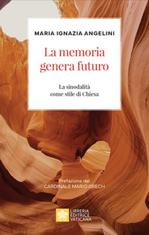 La memoria genera futuro. La sinodalità come stile di Chiesa - Librerie.coop La memoria genera futuro. La sinodalità come stile di Chiesa - Librerie.coop