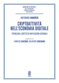 Criptoattività nell'economia digitale. Tecnologia, diritto ed implicazioni aziendali - Librerie.coop
