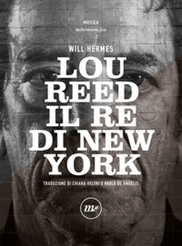 Lou Reed. Il re di New York - Librerie.coop Lou Reed. Il re di New York - Librerie.coop