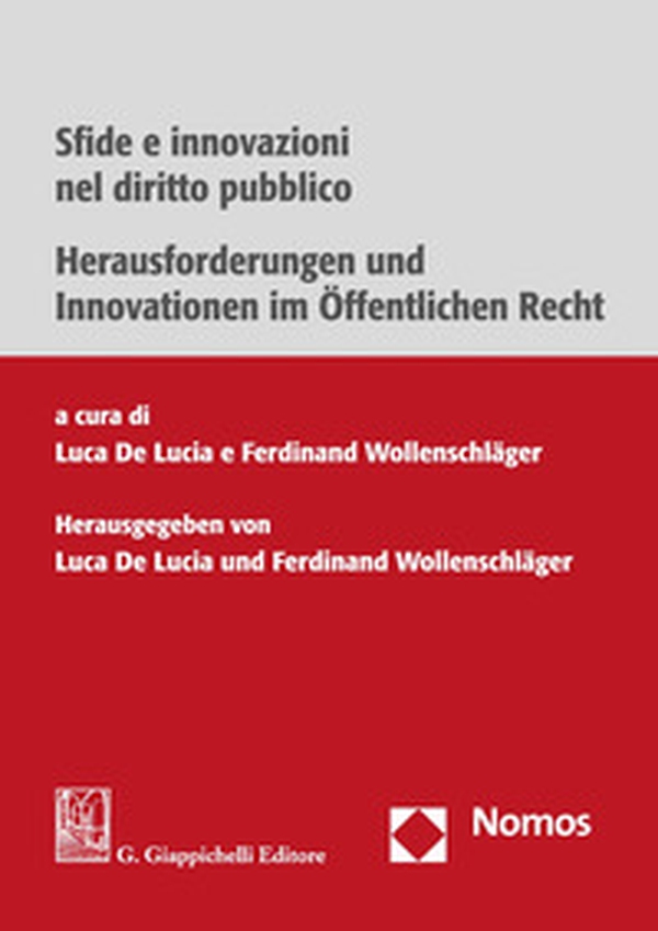 Sfide e innovazioni nel diritto pubblico. Atti del XVIII incontro del gruppo italo-tedesco di diritto-Herausforderungen und Innovationen im Öffentlichen Recht pubblico. Beiträge zum XVIII. Deutsch-Italienischen Verfassungskolloquium - Librerie.coop Sfide e innovazioni nel diritto pubblico. Atti del XVIII incontro del gruppo italo-tedesco di diritto-Herausforderungen und Innovationen im Öffentlichen Recht pubblico. Beiträge zum XVIII. Deutsch-Italienischen Verfassungskolloquium - Librerie.coop