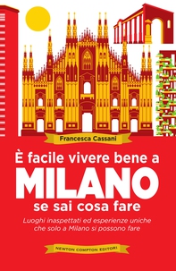 È facile vivere bene a Milano se sai cosa fare - Librerie.coop È facile vivere bene a Milano se sai cosa fare - Librerie.coop