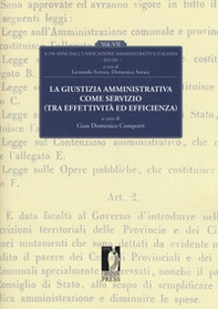 La giustizia amministrativa come servizio (tra effettività ed efficienza). A 150 dall'unificazione amministrativa italiana - Vol. 7 - Librerie.coop