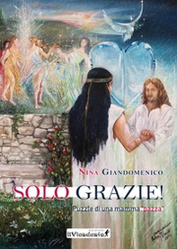 Solo grazie! Puzzle di una mamma «pazza» - Librerie.coop