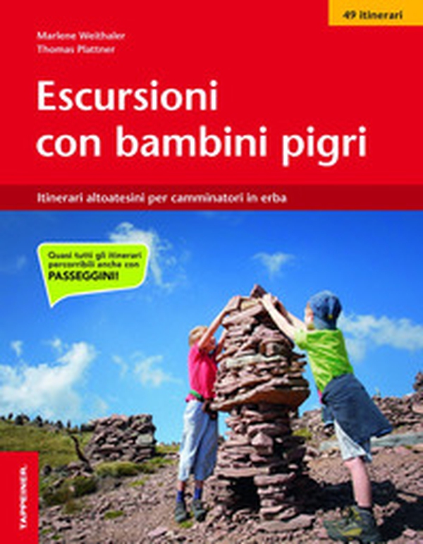 Escursioni con bambini pigri. Itinerari altoatesini per camminatori in erba - Librerie.coop Escursioni con bambini pigri. Itinerari altoatesini per camminatori in erba - Librerie.coop