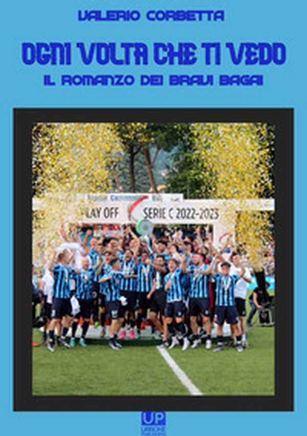 Ogni volta che ti vedo. Il romanzo dei bravi bagai - Librerie.coop Ogni volta che ti vedo. Il romanzo dei bravi bagai - Librerie.coop
