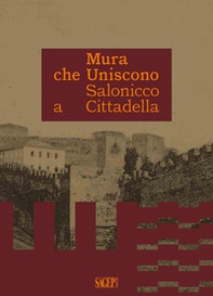 Mura che uniscono Salonicco a Cittadella - Librerie.coop