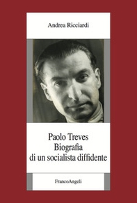 Paolo Treves. Biografia di un socialista diffidente - Librerie.coop