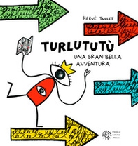Turlututù. Una gran bella avventura - Librerie.coop