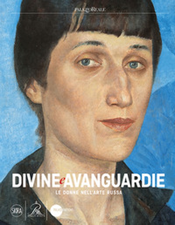 Divine e Avanguardie Le donne nell'arte russa - Librerie.coop Divine e Avanguardie Le donne nell'arte russa - Librerie.coop