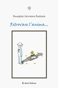 Ritrovare l'anima ... - Librerie.coop