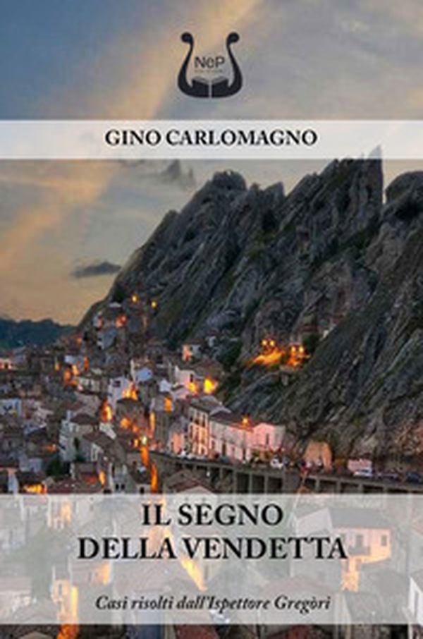 Il segno della vendetta. Casi risolti dall'Ispettore Gregòri - Librerie.coop Il segno della vendetta. Casi risolti dall'Ispettore Gregòri - Librerie.coop