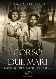 Corso Due Mari. Taranto tra amore e guerra - Librerie.coop
