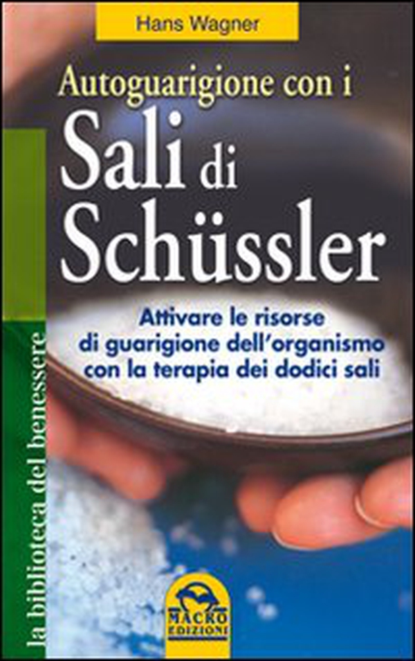 Autoguarigione con i sali di Schüssler - Librerie.coop Autoguarigione con i sali di Schüssler - Librerie.coop
